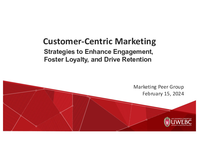 2. UWEBC Presentation Slides: Customer-Centric Marketing: Strategies to Enhance Engagement, Foster Loyalty, and Drive Retention thumbnail